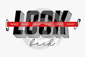 Never look back slogan with red strip tape and secured by safety pin for t-shirt print. Typography graphics for tee shirt. Vector